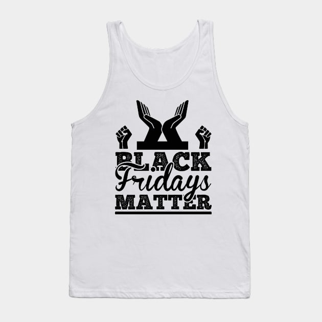 Black Fridays Matter T Shirt For Women Men Tank Top by Xamgi